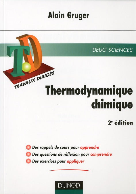 Td thermodynamique chimique ; rappels de cours ; questions de reflexion et problemes corriges ; 2e edition