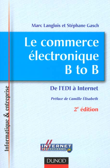 Le commerce electronique b to b - 2eme edition - de l'edi a internet