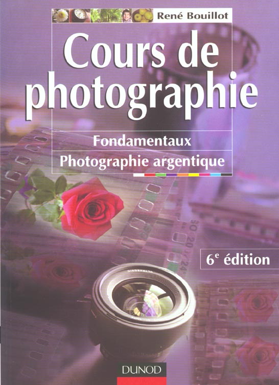 Cours de photographie - tome 1 - 6e ed