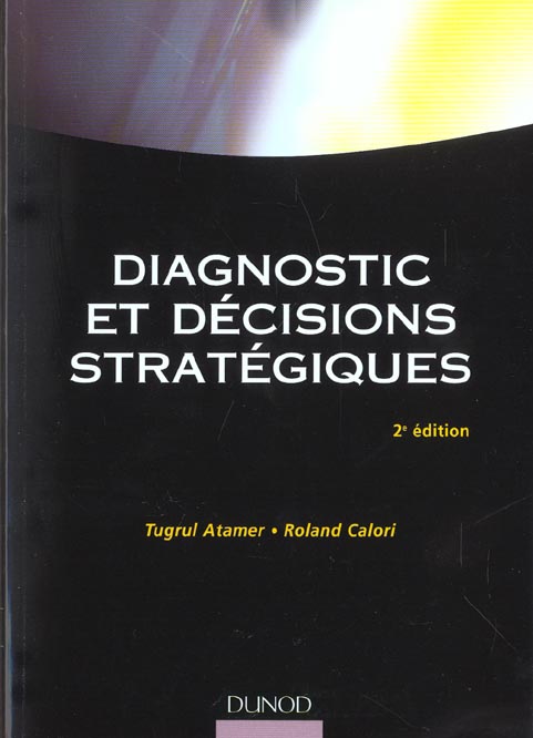 Diagnostic et decisions strategiques ; 2e edition