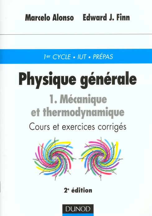 Physique generale t.1 ; mecanique et thermodynamique ; cours et exercices corriges ; 2e edition