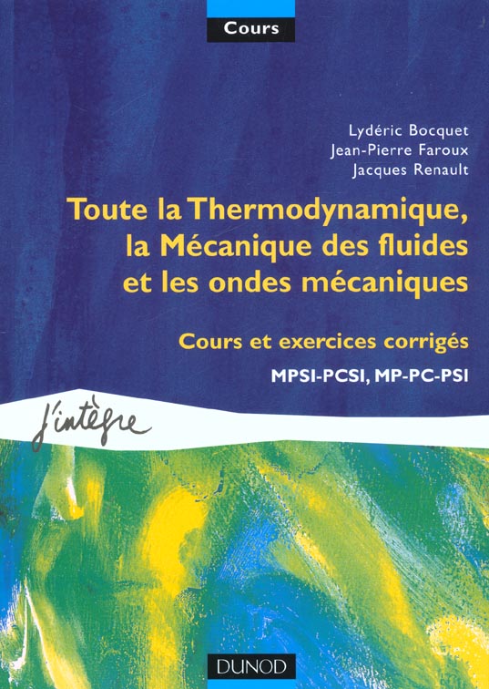 Toute la thermodynamique ; toute la mecanique des fluides et les ondes mecaniques ; mpsi pcsi ptsi