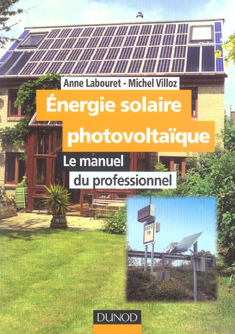 Energie solaire photovoltaique ; le manuel du professionnel