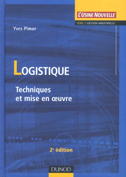 La logistique techniques et mise en oeuvre ; 2e edition