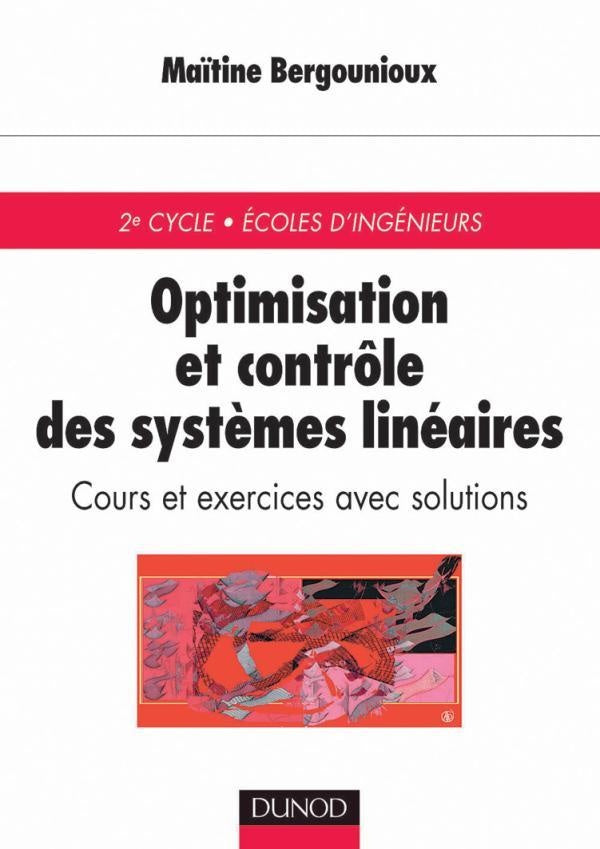 Optimisation et contrôle des systèmes linéaires - Cours et exercices corrigés : Cours et exercices corrigés