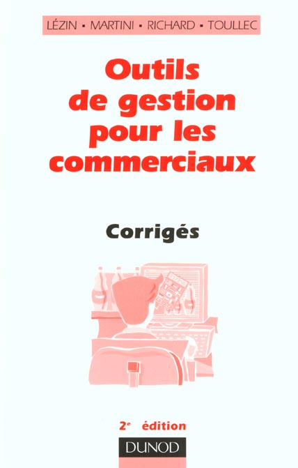 Outils de gestion pour les commerciaux ; corriges ; 2e edition 2001