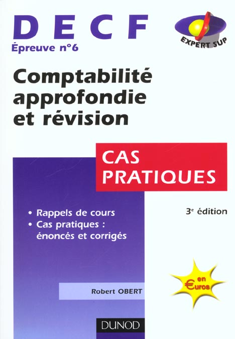 Comptabilite appronfondie et revision decf epreuve 6 ; cas pratiques ; 3e edition