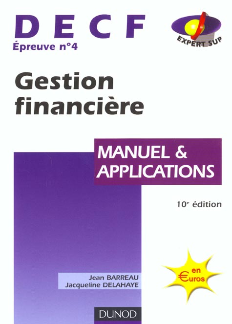 Gestion financiere decf 4 ; manuel et applications 2001-2002 ; 10e edition