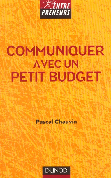 Communiquer avec un petit budget ; conseils operationnels pour les petites structures
