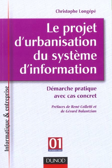 Le projet d'urbanisation du systeme d'information ; demarche pratique avec cas concret