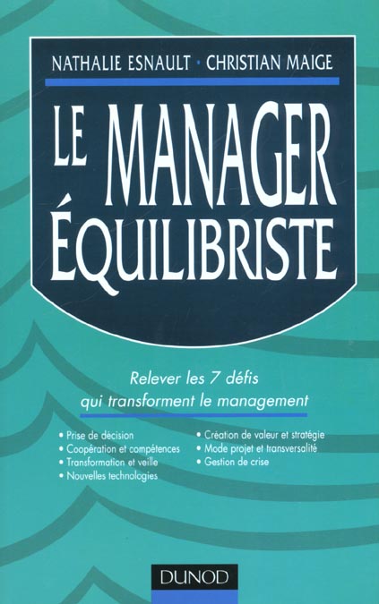 Le manager equilibriste ; relever les 7 defis qui transforment le management