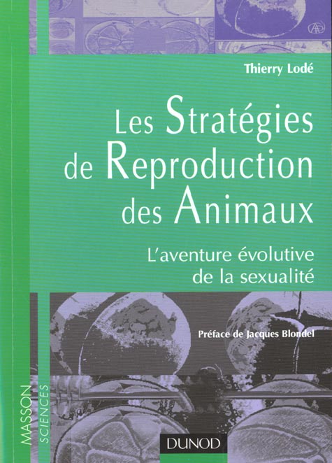 Les strategies de reproduction des animaux ; l'aventure evolutive de la sexualite ; 1e edition 2001