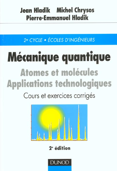Mecanique quantique ; atomes et molecules ; cours et exercices corriges ; 2e edition