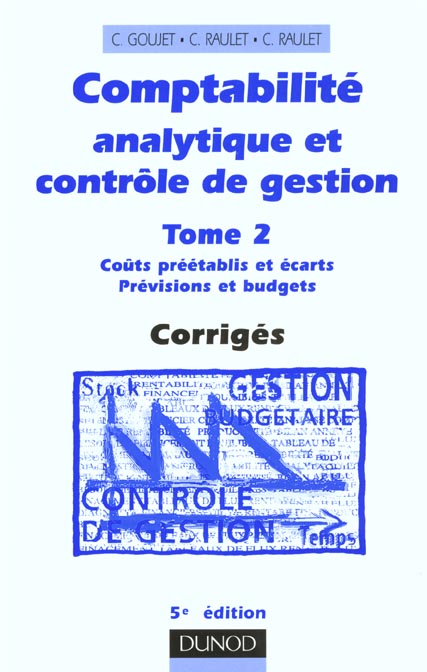 Comptabilite analytique et controle de gestion t.2 ; corriges ; 5e edition 2001