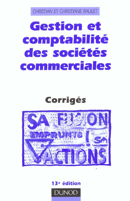 Gestion et comptabilite des societes commerciales ; corriges ; 13e edition