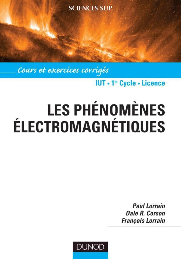 Les phénomènes électromagnétiques - Cours, exercices et problèmes résolus : Cours, exercices et problèmes résolus