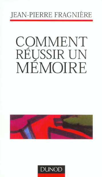 Comment reussir un memoire ; 3e edition 2001