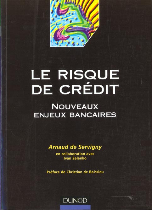 Le risque de credit ; nouveaux enjeux bancaires ; 1e edition 2001