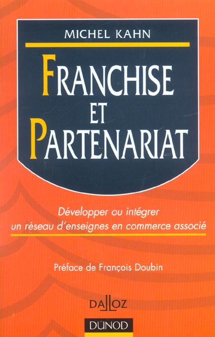 Franchise et partenariat ; developper ou integrer un reseau d'enseignes en commerce associe