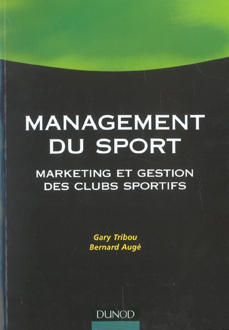 Management du sport ; marketing et gestion des clubs sportifs