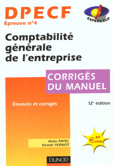 Comptabilite generale de l'entreprise ; dpecf t.4 ; corriges du manuel ; 12e edition