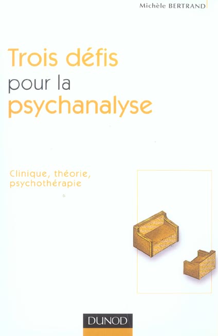 Trois défis pour la psychanalyse ; clinique, théorie, psychothérapie