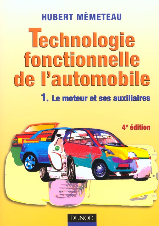 Technologie fonctionnelle de l'automobile t.1; le moteur et ses auxiliaires ; 4e edition