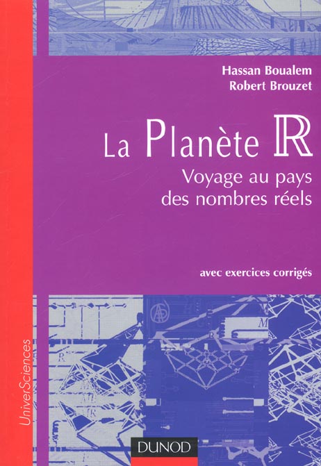 La planete r - voyage au pays des nombres reels. avec exercices corriges