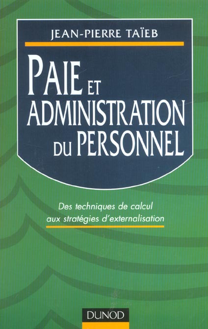 Paie et administration du personnel ; des techniques de calcul aux strategies d'externalisation
