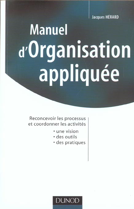 Manuel d'organisation appliquée - Reconcevoir les processus et coordonner les activités : Reconcevoir les processus et coordonner les activités
