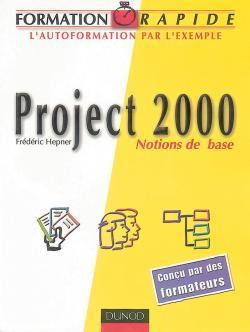 Formation rapide project 2000 - notions de base