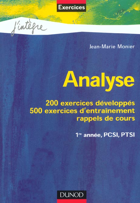 Exercices d'analyse 1ere annee pcsi ptsi ; 200 exercices developpes ; 500 exercices d'entrainement