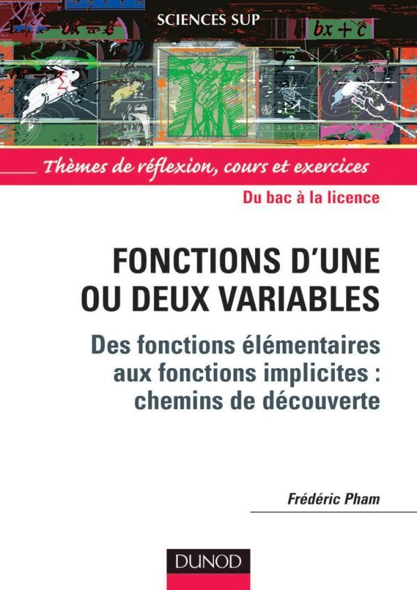 Fonctions d'une ou deux variables : Des fonctions élémentaires aux fonctions implicites : chemins de découverte.