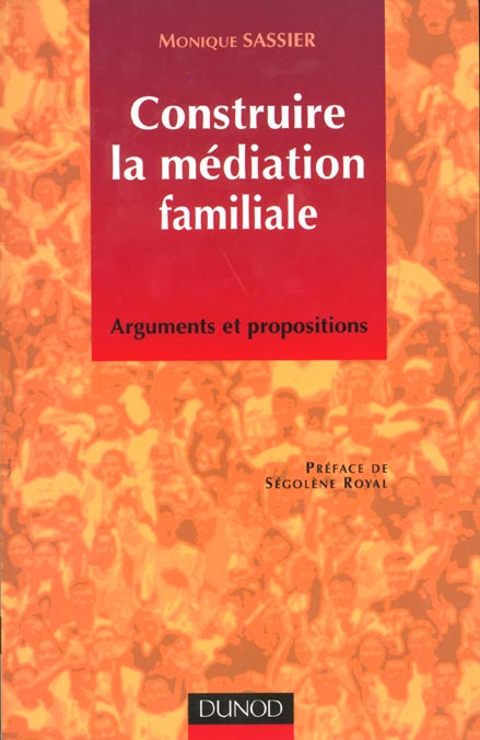 La mediation familiale ; arguments et propositions