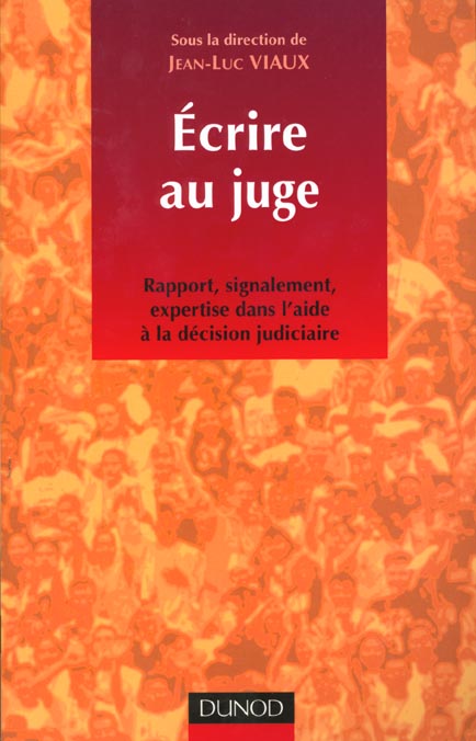 Ecrire au juge ; enjeux et methodes
