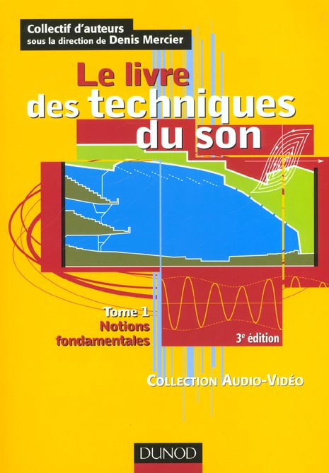 Le livre des techniques du son t.1 ; notions fondamentales ; 3e edition