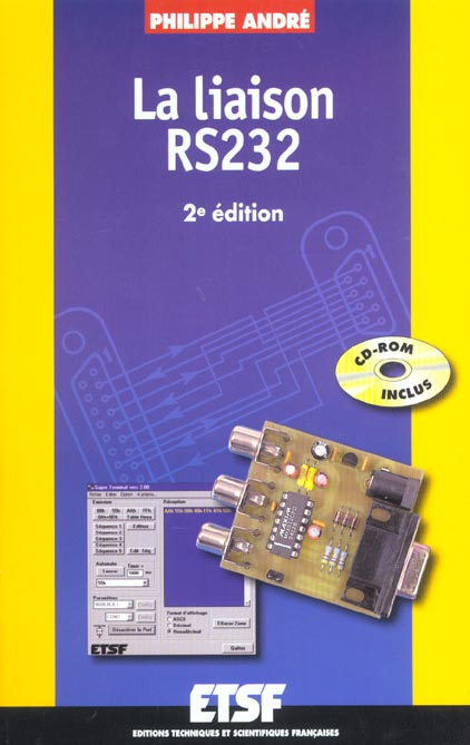 La liaison serie rs232 (+ cd-rom) - 2eme edition - description technique et mise en oeuvre