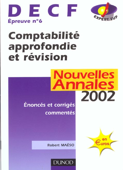 Comptabilite approfondie et revision ; decf 6 ; annales ; edition 2002