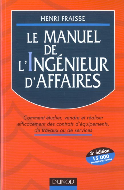 Manuel de l'ingenieur d'affaires ; 3e edition
