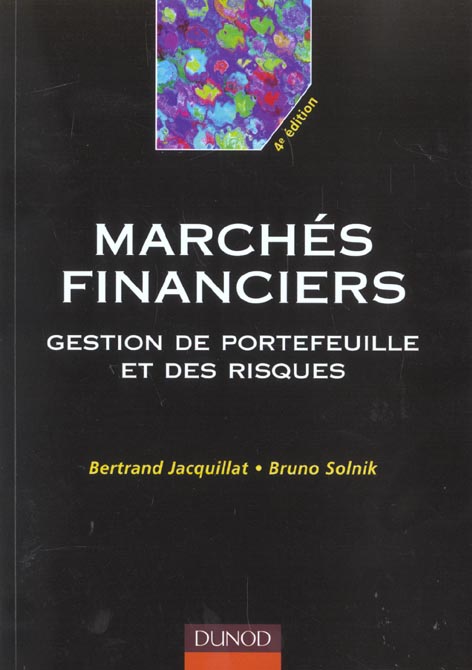 Marches financiers ; gestion de portefeuilles et des risques (4e édition)