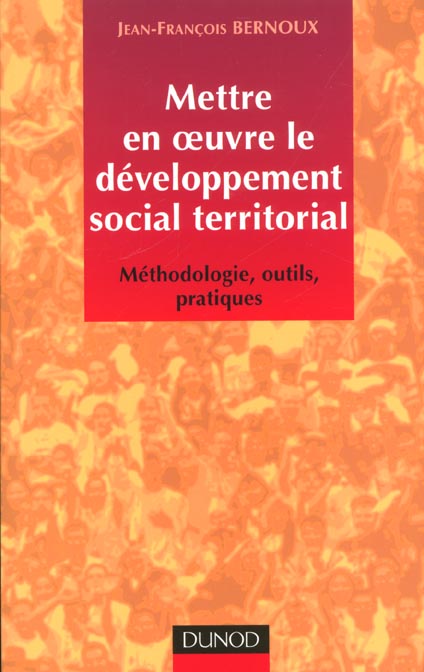 Mettre en oeuvre le developpement social territorial ; methodologie outils pratiques