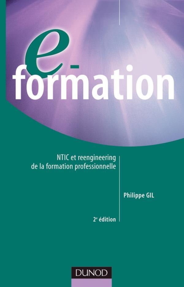 E-formation - 2ème édition - NTIC et reengineering de la formation professionnelle : NTIC et reengineering de la formation professionnelle