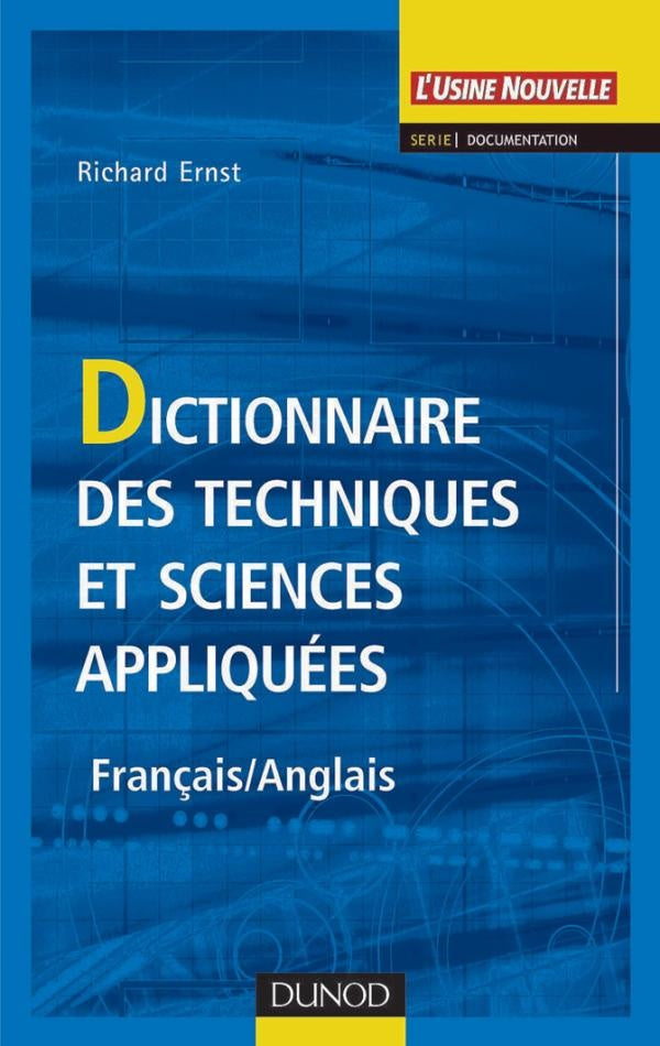 Dictionnaire des techniques et sciences appliquées - Français / Anglais : Français / Anglais