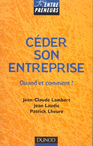 Ceder son entreprise ; quand et comment ?