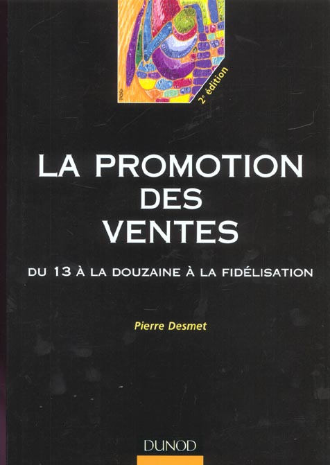 Promotion des ventes ; du 13 à la douzaine à la fidélisation (2e édition)