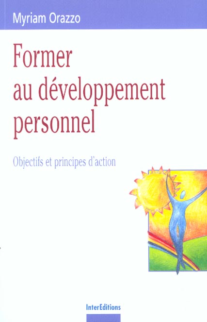 Former au developpement personnel ; objectifs et principes d'action