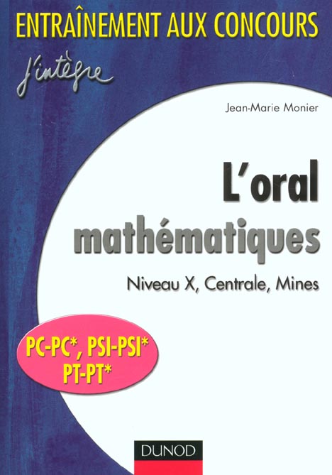 L'oral de mathematiques pc-pc* psi-psi* pt-pt* ; niveau x ; centrale ; mines