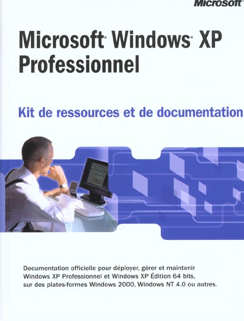 Kit de ressources et de documentation microsoft windows xp pro (+cd-rom) - livre+cd-rom