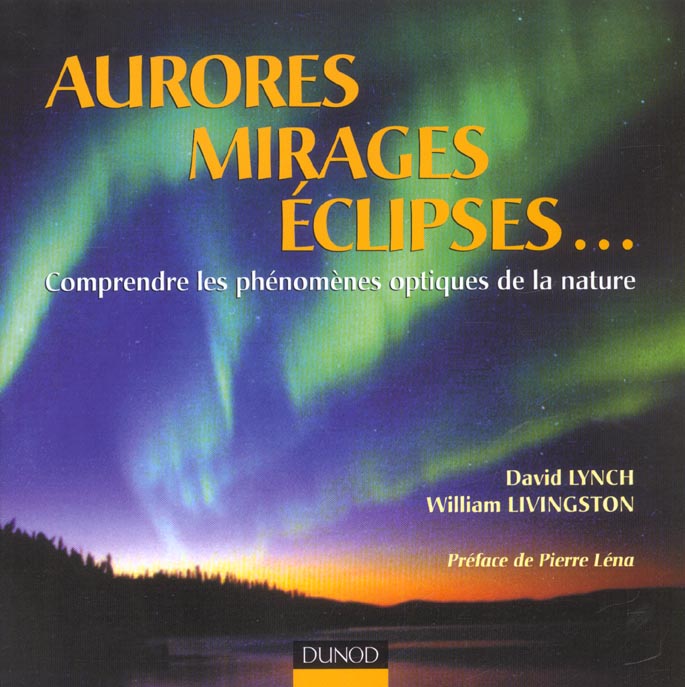 Aurores, mirages, eclipses... - comprendre les phenomenes optiques de la nature