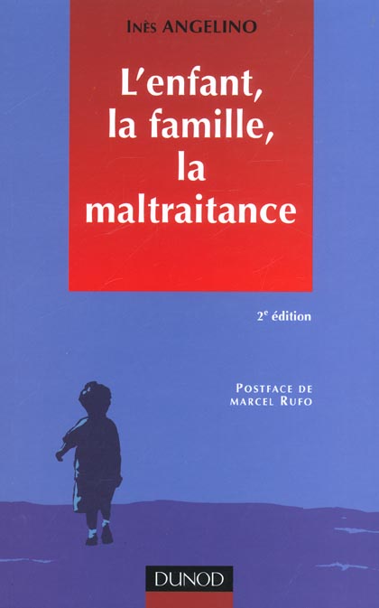 L'enfant la famille la maltraitance ; 2e edition